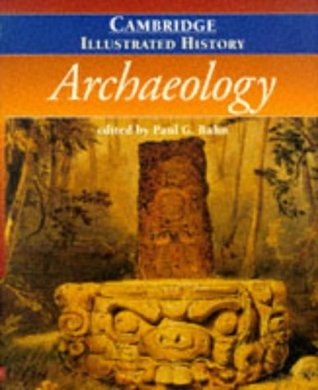The Cambridge Illustrated History of Archaeology (Hardcover)