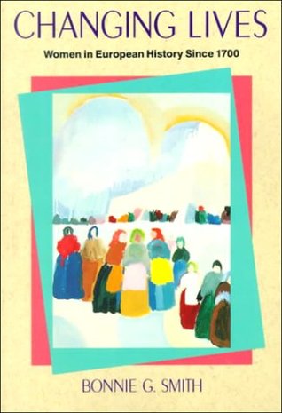 Changing Lives: Women in European History Since 1700 (Paperback)