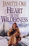 Heart of the Wilderness by Janette Oke Heart of the Wilderness by Janette Oke