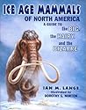 Ice Age Mammals of North America by Ian Lange Ice Age Mammals of North America by Ian Lange