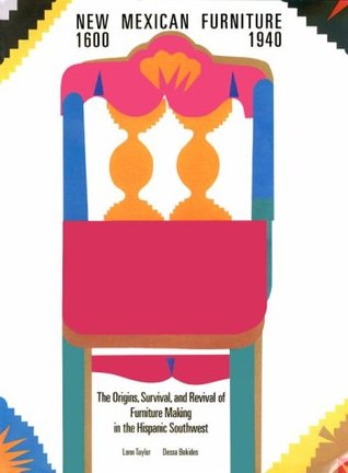 New Mexican Furniture, 1600-1940: The Origins, Survival, and Revival of Furniture Making in the Hispanic Southwest (Paperback)