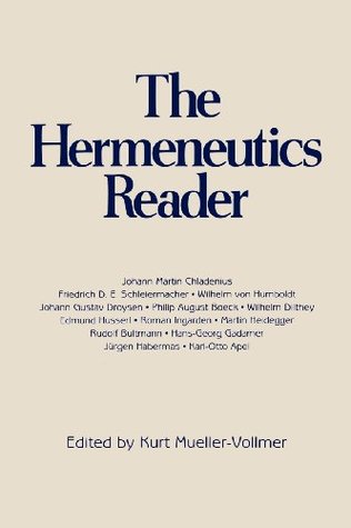 The Hermeneutics Reader: Texts of the German Tradition from the Enlightenment to the Present (Paperback)