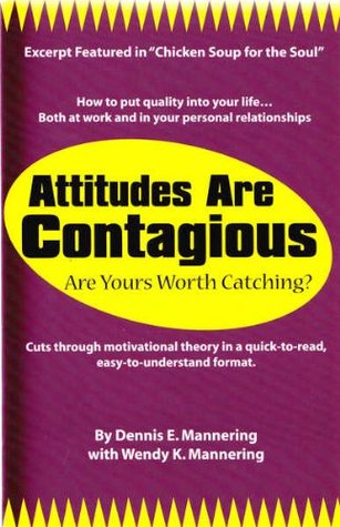 Attitudes Are Contagious: Are Yours Worth Catching? (Paperback)