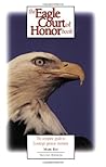 The Eagle Court of Honor Book: The Complete Guide to Scouting's Greatest Moment