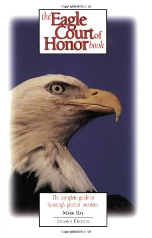 The Eagle Court of Honor Book: The Complete Guide to Scouting's Greatest Moment (Paperback)