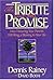 The Tribute and the Promise  by Dennis Rainey