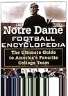 The Notre Dame Football Encyclopedia: The Ultimate Guide to America's Favorite College Team