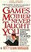 Games Mother Never Taught You by Betty Lehan Harrigan