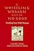 A Whistling Woman Is Up to No Good by Laurel King