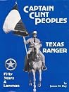 Captain Clint Peoples, Texas Ranger: Fifty Years a Lawman