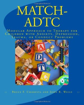 MATCH-ADTC: Modular Approach to Therapy for Children with Anxiety, Depression, Trauma, or Conduct Problems (Paperback)