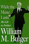 While the Music Lasts: My Life in Politics