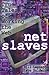 Net Slaves: True Tales of W...