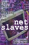 Net Slaves: True Tales of Working the Web