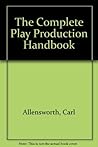 The Complete Play Production Handbook