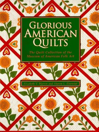 Glorious American Quilts: The Quilt Collection of the Museum of American Folk Art (Hardcover)
