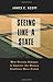 Seeing Like a State: How Certain Schemes to Improve the Human Condition Have Failed (The Institution for Social and Policy St)