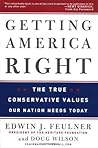 Getting America Right: The True Conservative Values Our Nation Needs Today