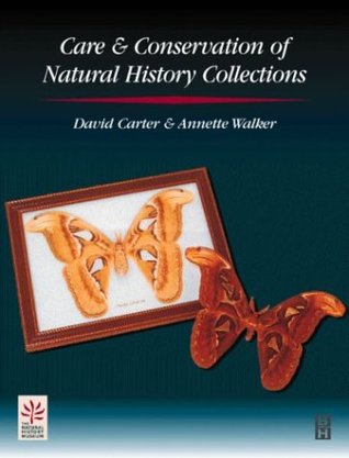 Care and Conservation of Natural History Collections (Hardcover)