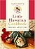 Sam Choy's Little Hawaiian Cookbook for Big Appetites by Sam Choy