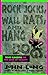 Rock Jocks, Wall Rats, and Hang Dogs by John  Long
