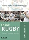 Think Rugby: A Guide to Purposeful Team Play