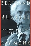 Bertrand Russell. 1921-1970: The Ghost of Madness