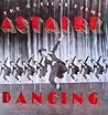 Astaire Dancing: The Musical Films Astaire Dancing: The Musical Films