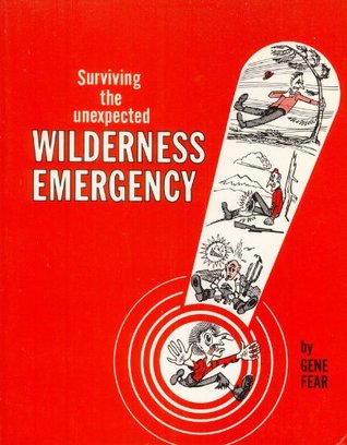 Surviving the Unexpected Wilderness Emergency (Paperback)