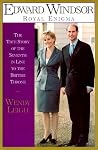 Edward Windsor Royal Enigma: The True Story of the 7th In Line to the British Throne Edward Windsor Royal Enigma: The True Story of the 7th In Line to the British Throne
