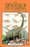 The Dinosaur Encyclopedia: A Handbook for Dinosaur Enthusiasts of All Ages
