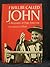 I Will Be Called John: A Bi...