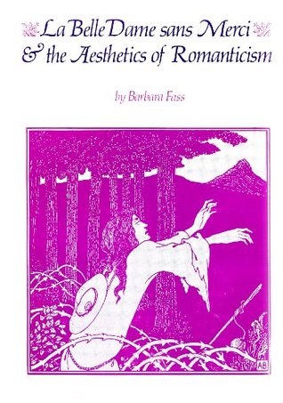 La Belle Dame Sans Merci and the Aesthetics of Romanticism (Hardcover)