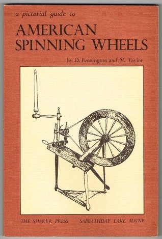 A Pictorial Guide to American Spinning Wheels (Paperback)