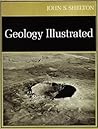 Geology Illustrated by John S. Shelton