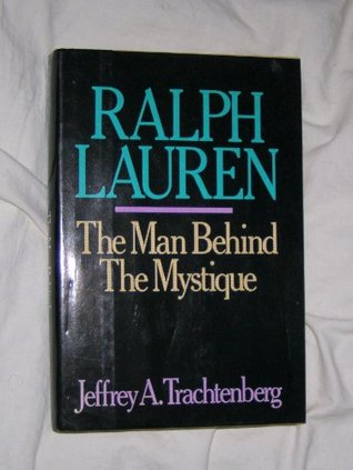 Ralph Lauren: The Man Behind the Mystique (Hardcover)