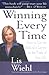 Winning Every Time: How to Use the Skills of a Lawyer in the Trials of Your Life