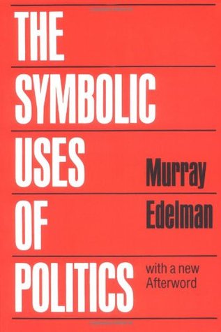 The Symbolic Uses of Politics (Paperback)