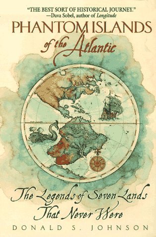 Phantom Islands of the Atlantic: The Legends of Seven Lands that Never Were (Paperback)