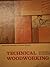 Technical Woodworking