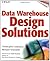 Data Warehouse Design Solutions