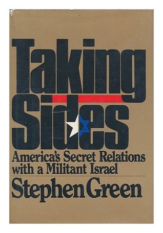 Taking Sides: America's Secret Relations With Militant Israel (Hardcover)