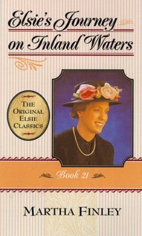 Elsie's Journey on Inland Waters (The Original Elsie Classics #21)