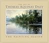 The Art of Thomas Aquinas Daly: The Painting Season The Art of Thomas Aquinas Daly: The Painting Season