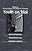 Youth on Trial: A Developmental Perspective on Juvenile Justice (The John D. and Catherine T. MacArthur Foundation Series on Mental Health and ... Adolescent Development and Juvenile Justice)