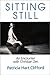 Sitting Still by Patricia Hart Clifford