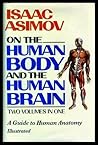 Isaac Asimov on the Human Body and the Human Brain Isaac Asimov on the Human Body and the Human Brain