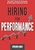 Hiring for Performance by Steven Lock
