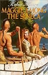 Maggie Among the Seneca (Bread Sister Trilogy #2) Maggie Among the Seneca (Bread Sister Trilogy #2)