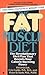 The Fat to Muscle Diet